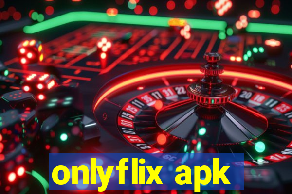 onlyflix apk